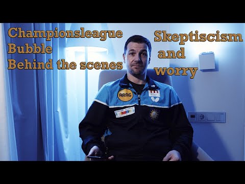 Championsleague Bubble -  Skeptiscism and worry - behind the scenes - 4k