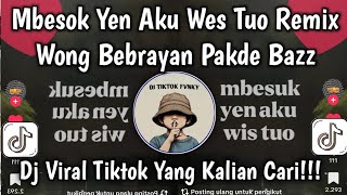 Download lagu MBESUK YEN AKU WES TUO COVER REMIX • DJ WONG BEBRAYAN PAKDE BAZZ REGGAE FULL BASS PALING ENAK🎧 mp3