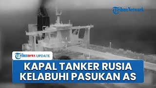 Rusia Tak Gentar! Kapal Tanker Moskow Tetap Berlayar Lewati Selat Inggris, Berhasil Kelabuhi AS