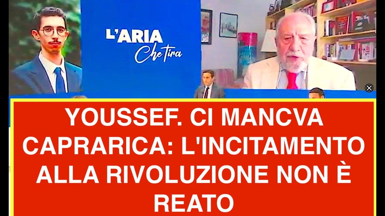 YOUSSEF. CI MANCVA CAPRARICA: L'INCITAMENTO ALLA RIVOLUZIONE NON È REATO