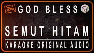 Download lagu GOD BLESS - SEMUT HITAM - KARAOKE ORIGINAL AUDIO mp3 Download lagu GOD BLESS - SEMUT HITAM - KARAOKE ORIGINAL AUDIO mp3