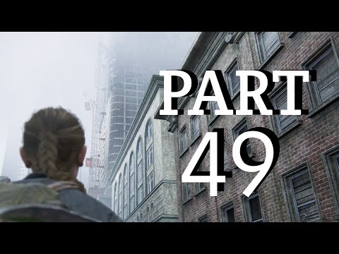 THE LAST OF US 2 Walkthrough Gameplay Part 49 - TOWER