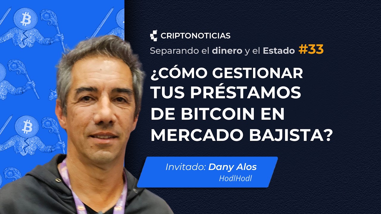 Préstamos de Bitcoin en Bear Market, con Dany Alos | Separando el dinero y el Estado | Ep33