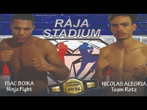 ISAAC BOYKA NINJA FIGHT vs. NICOLAS ALEGRIA TEAM RETZ DISPUTA DO CINTURÃO 60 KG RAJA 38 RAJA STADIUM