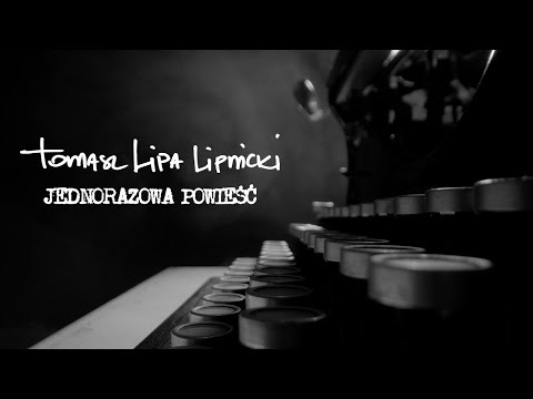 Tomasz Lipa Lipnicki - Jednorazowa powieść (oficjalny teledysk)