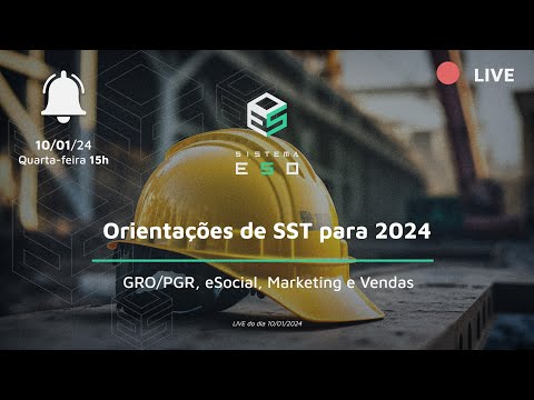 Orientações de SST para 2024: GRO/PGR, eSocial, Marketing e Vendas