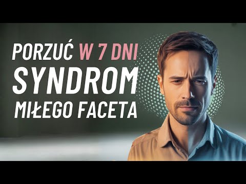 Syndrom Miłego faceta - rozwój osobisty dla mężczyzn