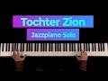 Tochter Zion, Jazzpiano Version by Michael Gundlach