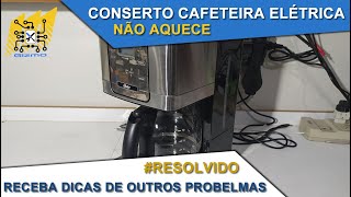 COMO CONSERTAR CAFETEIRA ELTRICA - NO AQUECE #RESOLVIDO
