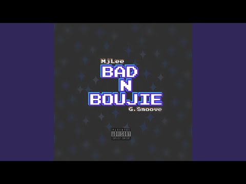 Bad N Boujie (feat. G.Smoove)