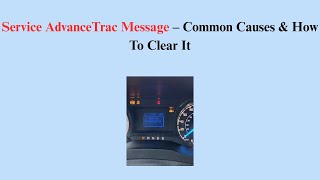 Service AdvanceTrac Message – Common Causes & How To Clear It