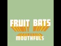 Fruit Bats- Rainbow Sign