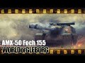 World of Gleborg. AMX-50 Foch (155) - Выходи по одному ...