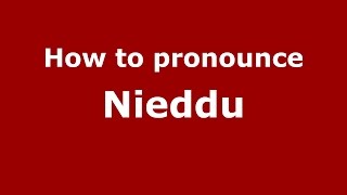 How to pronounce Nieddu