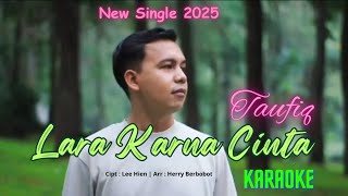 Download lagu LARA KARNA CINTA - TAUFIQ VERSI KARAOKE mp3 Download lagu LARA KARNA CINTA - TAUFIQ VERSI KARAOKE mp3