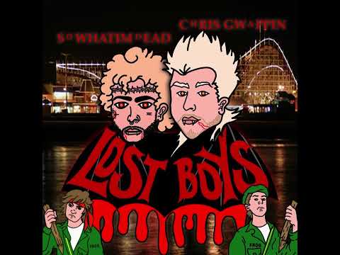 Chris Gwappin & Sowhatimdead - Lost Boys