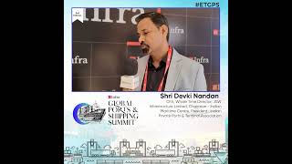 In conversation with Shri Devki Nandan at the ET Infra Global Ports & Shipping S