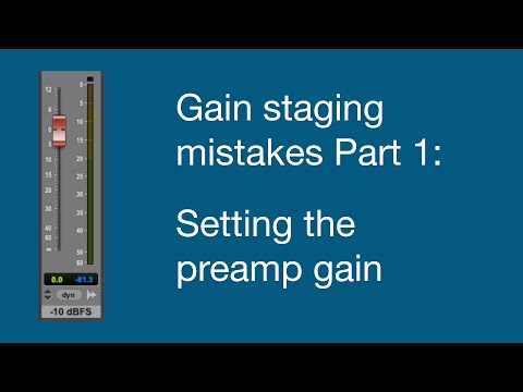 Gain Staging Mistakes Part 1: Setting preamp gain