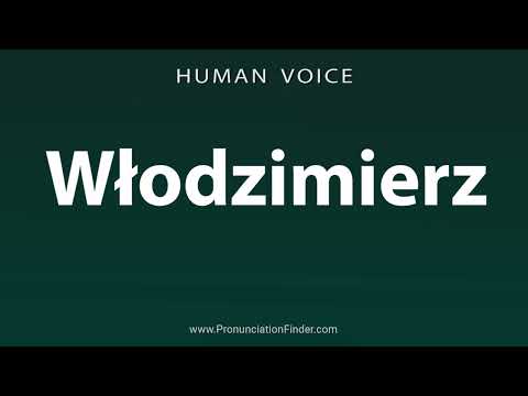 How To Pronounce Wlodzimierz