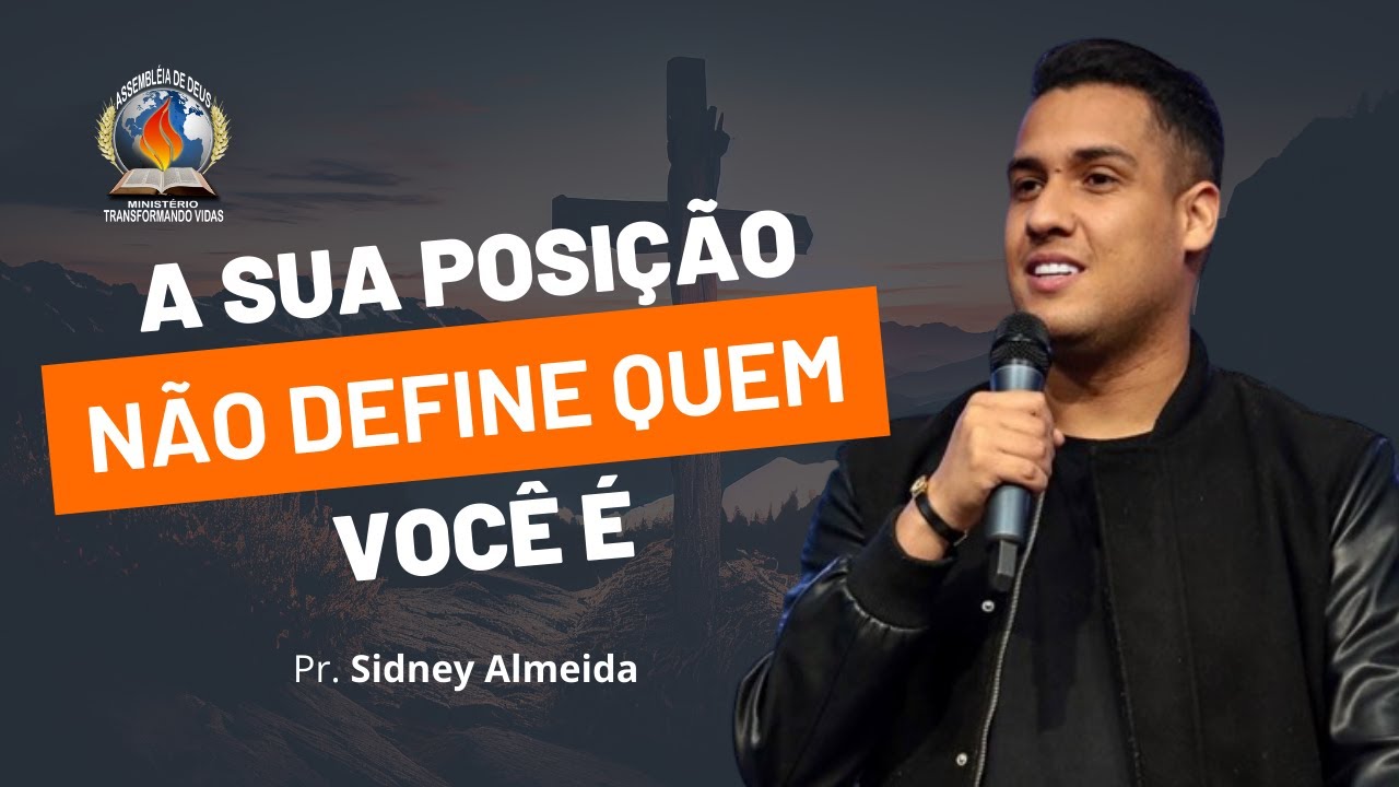Sua Posição Não Define Quem Você É - Pr. Sidney Almeida - ADTV