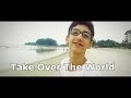 Cover - Take Over The World - Your Favorite ...