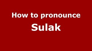 How to pronounce Sulak