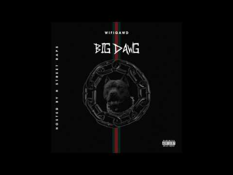 WiFiGawd -Big Dawg (Prod. Plug) [Hosted by DJ PHAT]