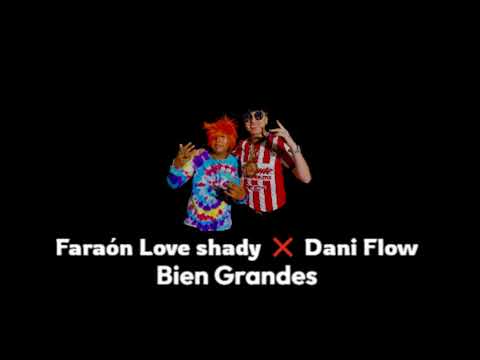 Bien Grandes - Faraón Love Shady❌Dani Flow Slowed - Reverb