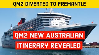 Queen Mary 2 New Australian 2020 Itinerary Revealed | QM2 Diverted to Fremantle