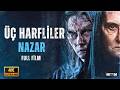 Üç Harfliler Nazar Full Film 2024 4K I Subtitled In Multiple Languages