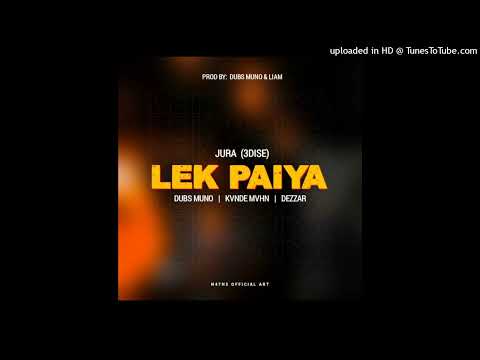 Jura(3Dise) - LEK PAIYA  (Feat. Dubs Muno x Kvnde Mvhn x Dezzar) PNG Music 2024