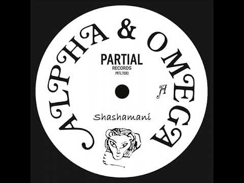 Alpha & Omega - Shashamani - Partial 7" - PRTL7080