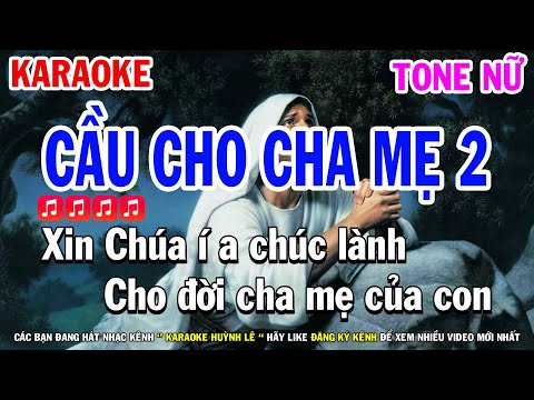 Cầu Cho Cha Mẹ Karaoke 2 Tone Nữ ( Nhạc Thánh Ca ) Huỳnh Lê