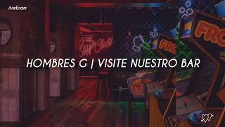 Visite nuestro bar - Hombres G / Lyrics / letra