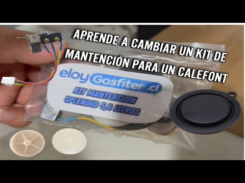 APRENDE A CAMBIAR UN KIT DE MANTENCION DE UN CALEFONT