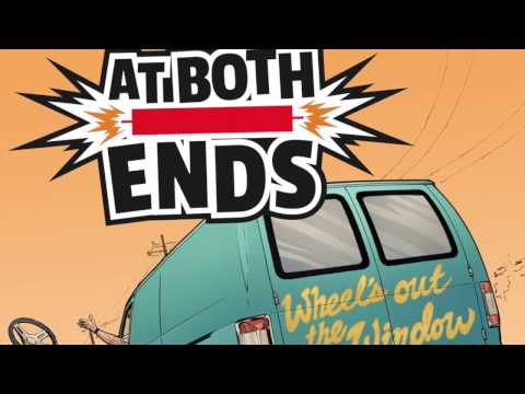 AT BOTH ENDS -- Wheel's Out The Window - Full Length Album