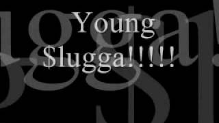 YOUNG SLUGGA ''IM JUST LIVING MY LIFE''
