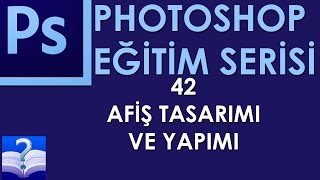 Photoshop - 42 - Afiş Tasarımı ve Yapımı