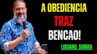 A Benção da Obediência – O Caminho Para Viver o Propósito de Deus | Luciano Subirá