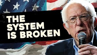 “The System is Broken” - Bernie Sanders on USA  (Part 2)