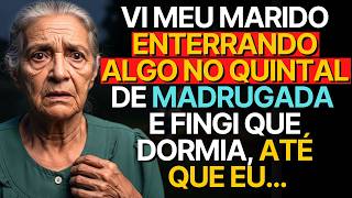VI MEU MARIDO ENTERRANDO ALGO NO QUINTAL DE MADRUGADA E FINGI QUE DORMIA, ATÉ QUE EU...