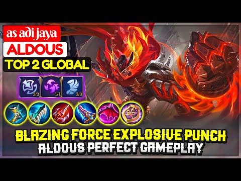 Blazing Force Explosive Punch, Aldous Perfect Gameplay [ Top 2 Global Aldous ] as adi jaya - MLBB