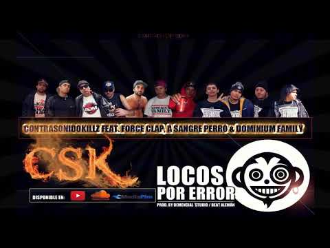 Contrasonidokillz Ft. A Zangre Perro, Dominium Family & Force Clap - Locos por error (Beat Alemán)