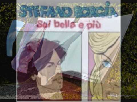 Stefano Borgia - Sei bella e più