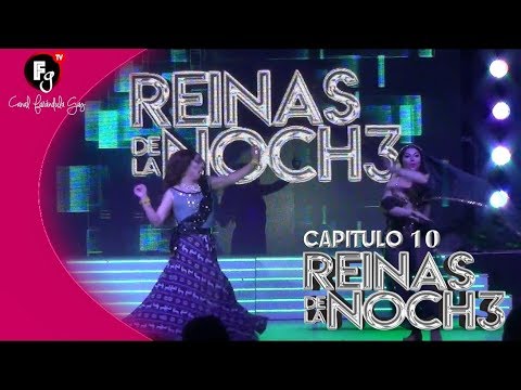 REINAS DE LA NOCHE 3 / SEMANA 10 - CANAL FARANDULA GAY