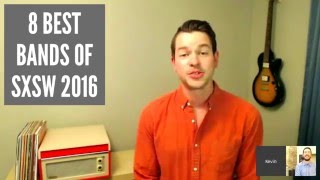 8 Best Bands of SXSW 2016 -- Recap 