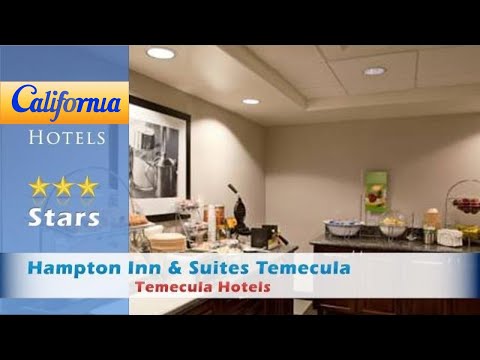 Hampton Inn & Suites Temecula, Temecula Hotels - California
