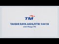 Takbir Raya Aidilfitri 1441H