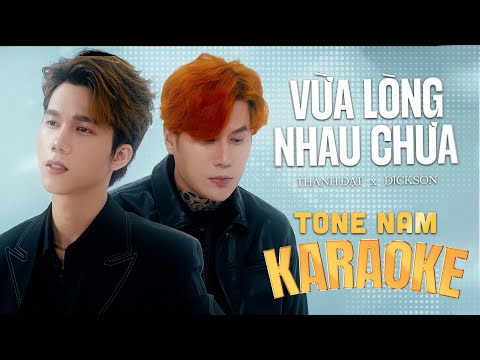 [ KARAOKE ] Vừa Lòng Nhau Chưa - Thành Đạt x Dickson | TONE NAM | (CẠN TÌNH NHƯ THẾ 2)