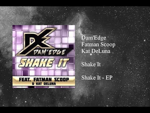Dam'Edge - Shake It featuring Fatman Scoop & Kat DeLuna